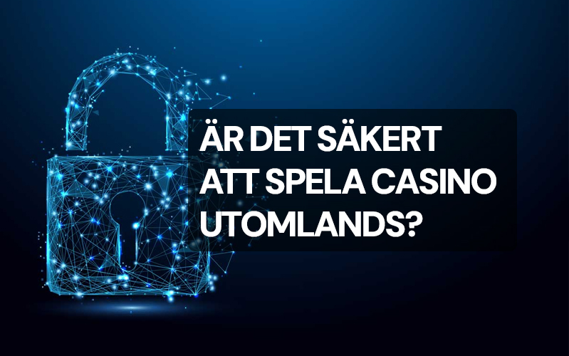 Säkerthet på casinon utomlands