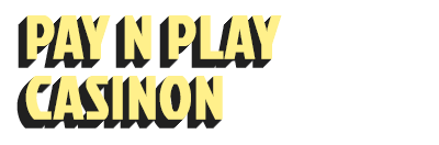 Pay N Play casino