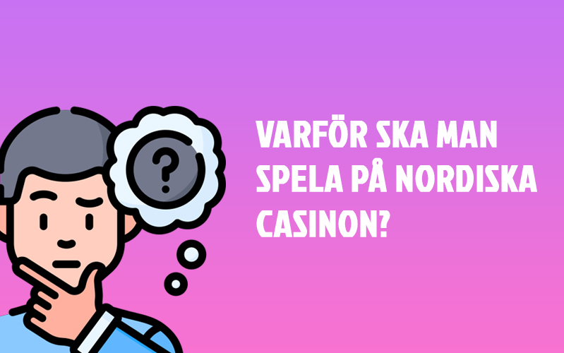 Varför spela på nordiska casinosajter?