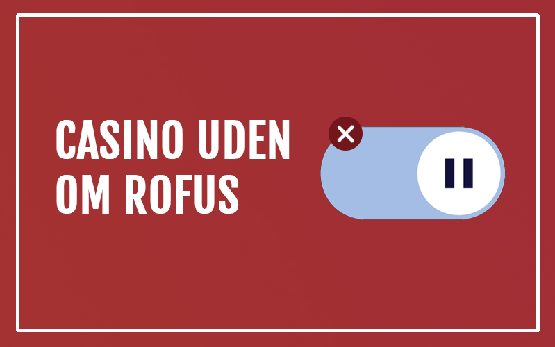 Casino uden om Rofus